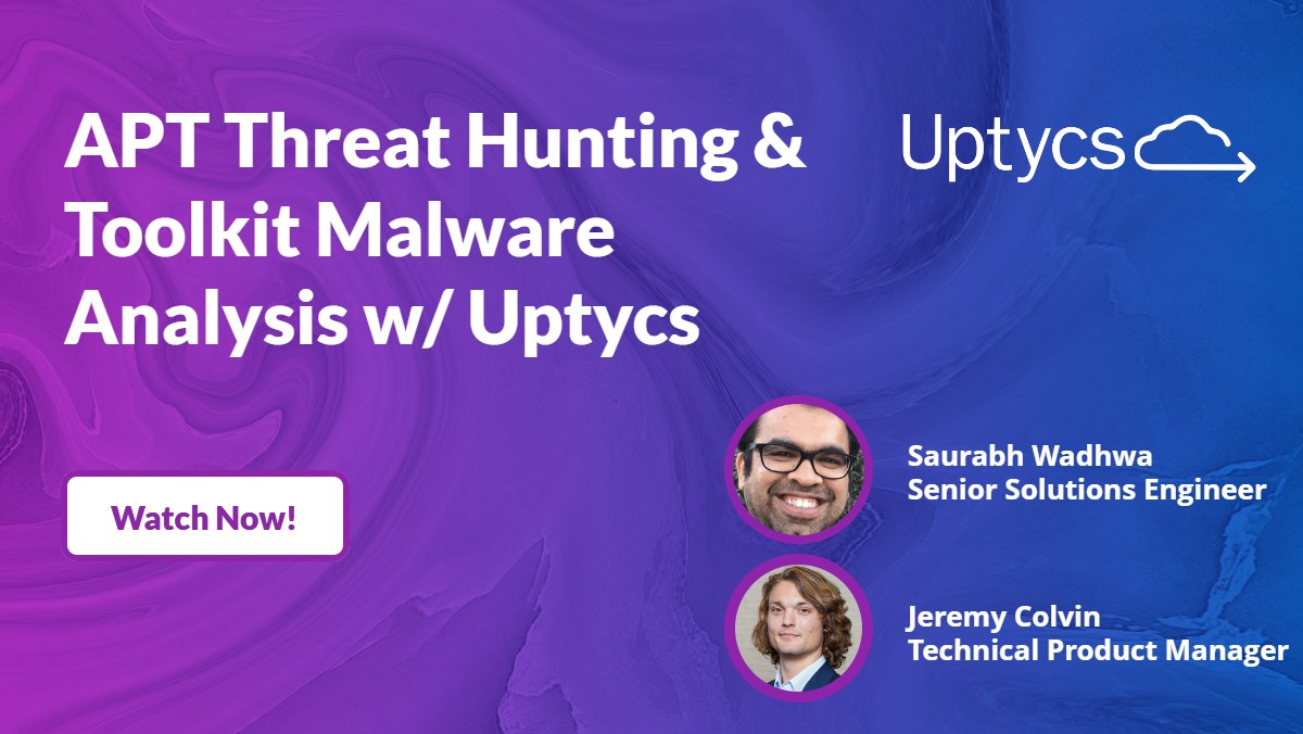 Uptycs Live inar APT Threat Hunting & Malware Toolkit Analysis